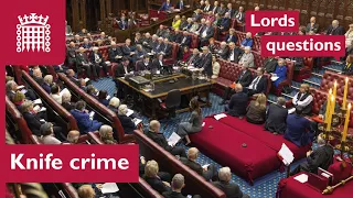 Lords questions on tackling knife crime | House of Lords