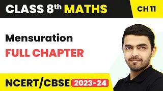 Mensuration - Full Chapter Explanation and Exercise | Class 8 Maths Chapter 11