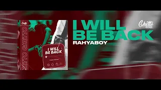 Rahyaboy - I will be back