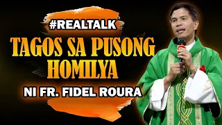 *PAKINGGAN MO ITO!* TAGOS SA PUSONG HOMILYA NI FATHER FIDEL ROURA