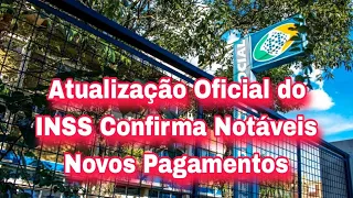 Atualização Oficial do INSS Confirma Notáveis Novos Pagamentos