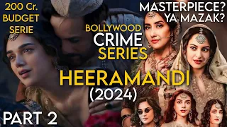 Heeramandi: The Diamond Bazaar (2024) Part 2 Explained in Hindi | Heeramandi Sanjay Leela Bhansali