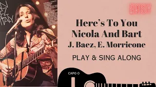 Here's To You Nicola & Bart Joan Baez E  Morricone Sacco & Vancetti sing & play along chords lyrics