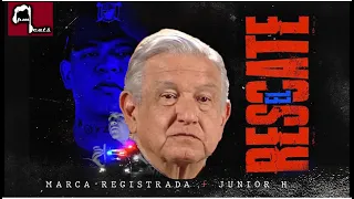 Grupo Marca Registrada - El Rescate ft. Junior H  y AMLO [Official Video]