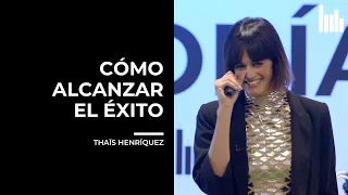 ¿Cómo alcanzar el ÉXITO? | Clase con THAÏS HENRÍQUEZ