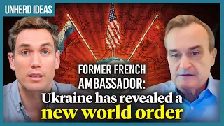 Former French Ambassador: Ukraine has revealed a new world order