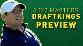 2022 Masters - PGA Tour DraftKings Golf DFS Preview, Plays, Fades & Sleepers
