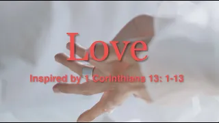 Love - a song inspired by 1 Corinthians 13