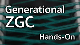 Getting Started with Generational ZGC