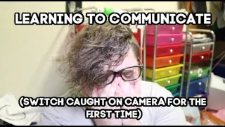learning communication + getting used to it (switch caught on camera) |   system chats