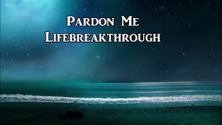 Pardon Me - Country Gospel by Lifebreakthrough