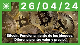 Bitcoin. Funcionamiento de los bloques. Diferencia entre valor y precio.