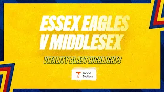 Essex Eagles v Middlesex: Vitality Blast Highlights