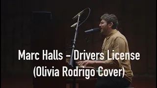 Marc Halls - Drivers License (Olivia Rodrigo Cover)