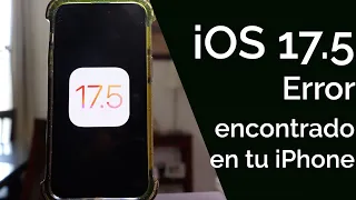iOS 17.5 - TIENE ESTE EXTRAÑO ERROR