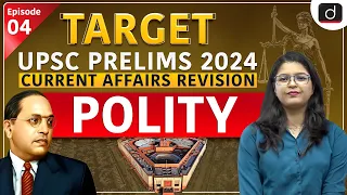 Current Affairs Revision - 04 | Polity | Target UPSC Prelims 2024 | Drishti IAS English