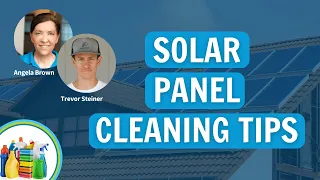 How to Clean Your Solar Panels with Guest Expert Trevor Steiner