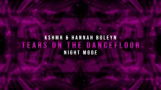 KSHMR - Tears On The Dancefloor [Night Mode]