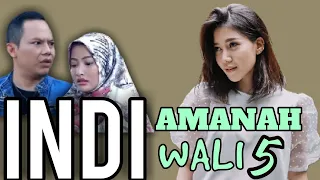 Mengenal Pemeran Indi Pemain Baru Amanah Wali 5