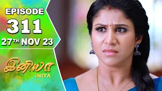 Iniya Serial | Episode 311 | 27th Nov 2023 | Alya Manasa | Rishi | Saregama TV Shows Tamil