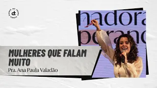 Mulheres que falam muito | Pra. Ana Paula Valadão | Igreja Diante do Trono