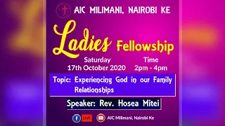 Experiencing God in Our Family Relationships | Ladies Fellowship | AIC Milimani (17 Oct 2020)