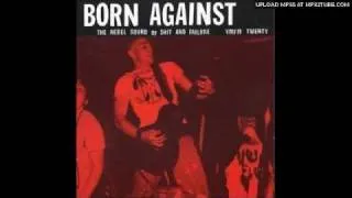 Born Against - Well Fed Fuck