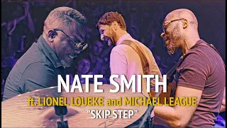 NATE SMITH: "SKIP STEP" ft. Lionel Loueke + Michael League