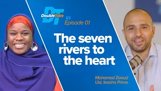 Fasting in Ramadan: The 7 Rivers to the Heart w/ Ustadha Ieasha Prime | DoubleTake, a Yaqeen Podcast