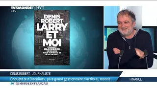 Denis Robert : «Larry et moi», enquête sur Blackrock