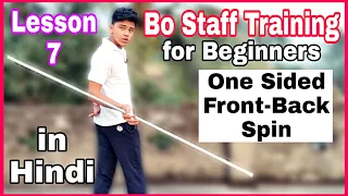 Bo Staff training for Beginners, Lesson -7|| One Sided Front and Back Spin