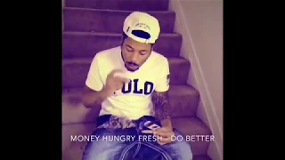 MoneyHungryFresh - Do Better