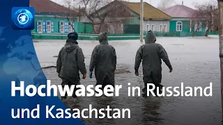 Hochwasser in Russland und Kasachstan – Zehntausende Menschen betroffen