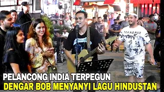 Pelancong India Nak Menari Bila Bob Bawak Lagu Hindi | Pak arab Pun Layan Janji Hati Senang"