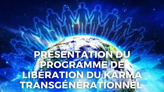 Présentation du programme de nettoyage karmique transgénérationnel