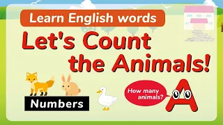 Let's Count the Animals! | English words and Numbers