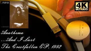 Anathema - ...And I Lust The (Crestfallen EP), 1992, Vinyl video 4K, 24bit/96kHz