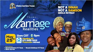 Vision Carriers Texas || Not A Dinah, Not a Samson Singles Retreat 2024 || MARRIAGE REALITIES!