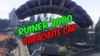 Gta 5 online Ruiner 2000.Parachute jump car!!