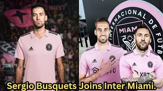 OFFICIAL ✅ !! Sergio Busquets Joins Inter Miami.