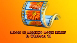 Where is Windows Movie Maker in Windows 10