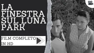 La finestra sul Luna Park | HD | Drammatico | Film completo in Italiano