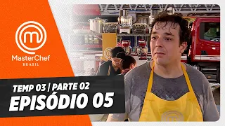 EPISÓDIO 05 - 2/5: BOMBEIROS E BOLO DE CAMADAS | TEMP 03 HD | MASTERCHEF BRASIL