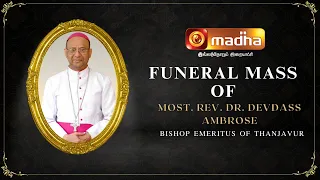 🔴🅻🅸🆅🅴 Funeral Rites of Most. Rev. Dr. Devadass Ambrose, Bishop Emeritus of Tanjore Diocese #madhatv