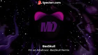 (BasSkull remix) I'm an Albatraoz