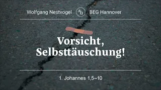 BEGH-Gottesdienst 05.05.2024: Vorsicht, Selbsttäuschung!