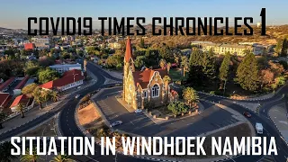 CORONAVIRUS TIMES CHRONICLES-1: WINDHOEK, NAMIBIA | ХРОНИКИ ВРЕМЕН КОРОНАВИРУСА: ВИНДХУК, НАМИБИЯ