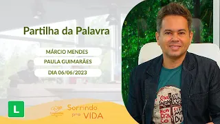 Sorrindo Pra Vida (06/06/2023) Partilha da Palavra