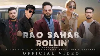 Elvish Yadav-Rao Sahab Rollin' (Music Video)Mohira Sharma| Maxtern|SDEE|Vkey|Anshul Garg