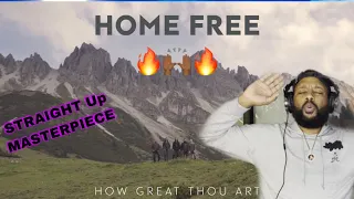 FIRST TIME HEARING | HOME FREE - HOW GREAT THOU ART | THIS IS A MASTERPIECE!